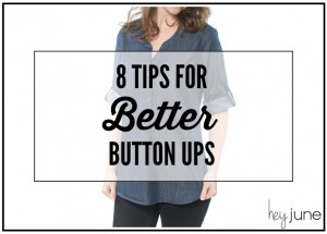 8 Tips for Better Button Ups