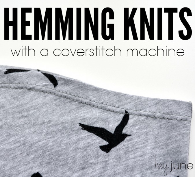 How to hem knits: a tutorial from Hey June Handmade